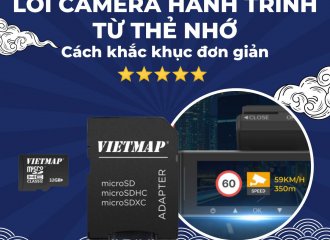 NHỮNG LỖI CAMERA HÀNH TRÌNH TỪ THẺ NHỚ VÀ CÁCH KHẮC KHỤC ĐƠN GIẢN