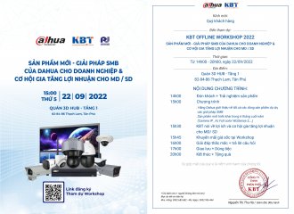 DAHUA - KBT OFFLINE WORKSHOP 2022 (TẠI PHƯƠNG DUNG)