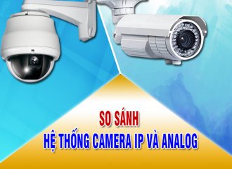 So sánh sự khác biệt giữa Camera IP và Analog