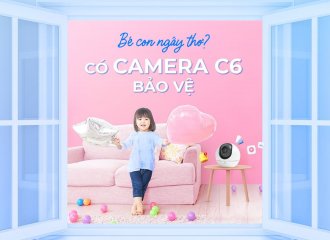 BÉ CON NGÂY THƠ? CÓ CAMERA C6 BẢO VỆ