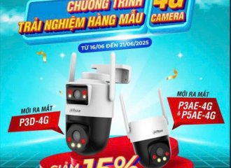 CHƯƠNG TRÌNH TRẢI NGHIỆM HÀNG MẪU CAMERA 4G – GIẢM NGAY 15%